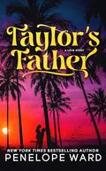 Taylor's Father: by Penelope Ward