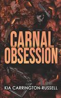 Carnal Obsession by Kia Carrington-Russell