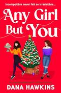 Any Girl But You by Dana Hawkins