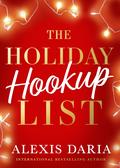The Holiday Hookup List by Alexis Daria