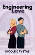 Engineering Love by Nicole Crystal