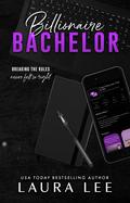 Billionaire Bachelor (Bedding the Billionaire #4) by Laura Lee