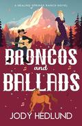 Broncos and Ballads (Healing Springs Ranch #2) by Jody Hedlund