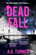 Dead Fall (Cassie Raven #4) by A.K. Turner
