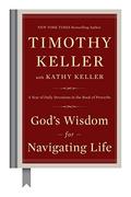 God's Wisdom for Navigating Life: A Year of Daily Devotions in the Book of Proverbs by Timothy J. Keller
