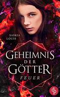 Feuer (Geheimnis der Götter-Reihe 3) (Geheimnis der Götter #3) by Saskia Louis