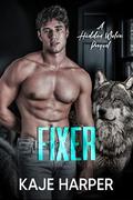 Fixer: a Hidden Wolves prequel by Kaje Harper