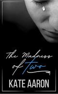 The Madness of Two by Kate Aaron