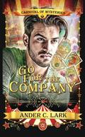 Go for the Company: Carnival of Mysteries (Carnival of Mysteries #1) by Ander C. Lark
