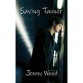 Saving Tanner (My Purpose #1) by Jenny Wood