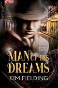 Man of His Dreams: A Hot Nights in the Big Easy Novella by Kim Fielding