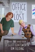 Office of the Lost (Chaos and Order #1) by J. Scott Coatsworth