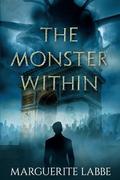 The Monster Within by Marguerite Labbe