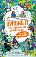 Owning It: Our Disabled Childhoods… in Our Own Words by Ilya Kaminsky