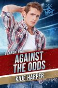 Against the Odds: The Games We Play - Season 2 (The Games We Play #1) by Kaje Harper