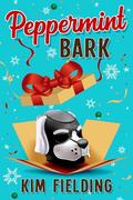 Peppermint Bark by Kim Fielding