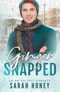 Ginger Snapped: An MM Holiday Romance by Sarah Honey