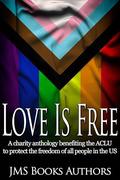 Love Is Free - ACLU LGBTQ Charity Anthology by Adam Carpenter