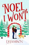Noel I Won't by D.J. Jamison