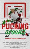 Pucking Around: An MM Holiday Hockey Anthology by Chantal Mer