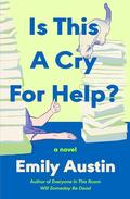 Is This a Cry for Help? by Emily R. Austin