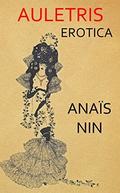 Auletris: Erotica by Anaïs Nin