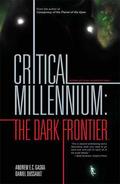 Critical Millennium: The Dark Frontier by Andrew E.C. Gaska
