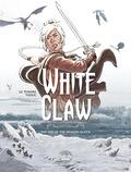 White Claw - Volume 1 - The Egg of the Dragon Queen (Griffe Blanche #1) by Serge Le Tendre