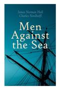 Men Against the Sea: 9 by James Norman Hall