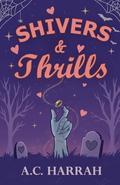 Shivers & Thrills by A.C. Harrah