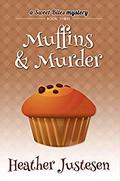 Muffins & Murder (A Sweet Bites Mystery #3) by Heather Justesen
