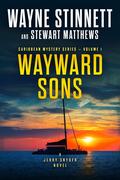 Wayward Sons (Jerry Snyder Caribbean Mystery #1) by Stewart Matthews