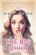 The Big Ohhh: A Laugh Out Loud Romance by Nikki Ashton