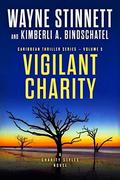 Vigilant Charity by Wayne Stinnett, Kimberli A. Bindschatel