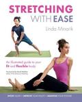 Stretching with Ease: An Illustrated Guide To Your Fit And Flexible Body by Brad Walker