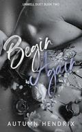 Begin Again by Autumn Hendrix