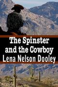 The Spinster and the Cowboy by Lena Nelson Dooley