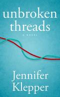 Unbroken Threads by Jennifer Klepper
