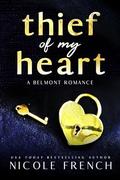 Thief of My Heart (Belmont Billionaires #.5) by Nicole French