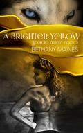 A Brighter Yellow (3 Colors Trilogy #3) by Bethany Maines
