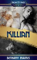 Killian (Rejects Pack #2) by Bethany Maines