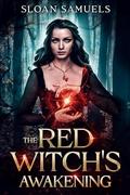 The Red Witch's Awakening (Prophecy of Red #1) by Sloan Samuels