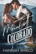 Moonlit Colorado (Hart County #2) by Hannah Shield