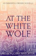 At the White Wolf by Allison Carr Waechter
