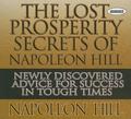 The Lost Prosperity Secrets of Napoleon Hill by Napoleon Hill