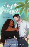 Anyone But You: An Age Gap Enemies-to-Lovers Island Romance by A.N. Boyden