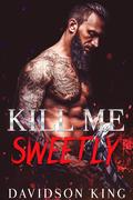 Kill Me Sweetly (Saint Brothers #2) by Davidson King