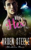 What the Hex (Blackhaven Manor #11) by Arden Steele