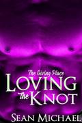 Loving the Knot (The Giving Place #3) by Sean Michael