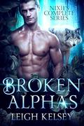 Broken Alphas: Nixie's Complete Duet (Broken Alphas #1-2) by Leigh Kelsey